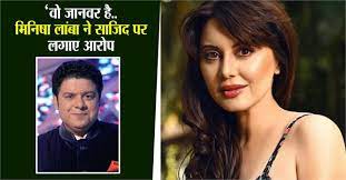 बचना ए हसीनों फेम मिनिषा ने साजिद पर लगाए आरोप:बोलीं- वो जानवर है, उसके बारे में जितनी कम बात की जाए उतना बेहतर होगा